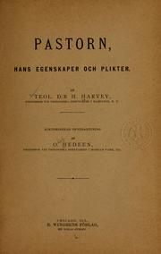 Cover of: Pastorn, hans egenskaper och plikter.: Af teol. d:r H. Harvey ...