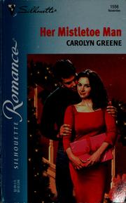 Cover of: Her mistletoe man by Carolyn Greene