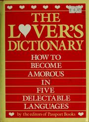 Cover of: The Lover's dictionary: how to become amorous in five delectable languages
