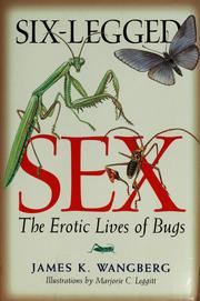 Cover of: Six-legged sex: the erotic lives of bugs
