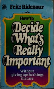 Cover of: How to decide what's really important: without giving up the things that are