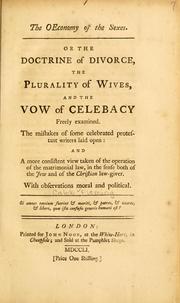 The Œconomy of the sexes, or, The doctrine of divorce, the plurality of wives, and the vow of celebacy freely examined by Caleb Fleming
