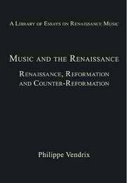 Cover of: Music and the Renaissance: Renaissance, reformation and counter-reformation