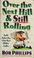 Cover of: Over the hill & still rolling