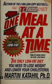 Cover of: One meal at a time: the incredibly simple low-fat diet for a happier, healthier, longer life