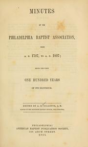 Cover of: Minutes of the Philadelphia Baptist Association, from A.D. 1707 to A.D. 1807: being the first one hundred years of its existence