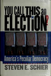 Cover of: You call this an election?: America's peculiar democracy