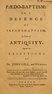 Cover of: Paedo-baptism: or, A defence of infant-baptism, in point of antiquity against the exceptions of Dr. John Gill, and others
