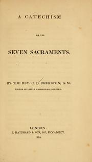 A catechism on the seven sacraments by C. D. Brereton