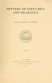 Cover of: Pottery of Costa Rica and Nicaragua by Samuel Kirkland Lothrop, S. K. Lothrop