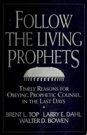 Cover of: Follow the living prophets by Brent L. Top