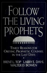 Follow the living prophets by Brent L. Top