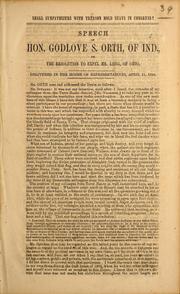 Cover of: Shall sympathizers with treason hold seats in Congress?: speech of Hon. Godlove S. Orth, of Ind., on the resolution to expel Mr. Long, of Ohio ; delivered in the House of Representatives, April 14, 1864