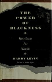 The power of blackness: Hawthorne, Poe, Melville by Harry Levin