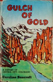 Cover of: Gulch of gold: a history of Central City, Colorado