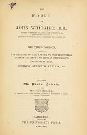 Cover of: The works of John Whitgift... Edited for the Parker society