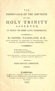 Cover of: The importance of the doctrine of the Holy Trinity asserted, inreply to some late pamphlets.