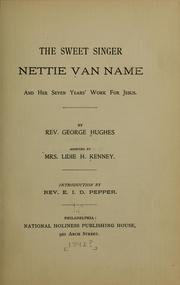 Cover of: The sweet singer, Nettie Van Name: and her seven years' work for Jesus