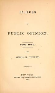 Cover of: Indices of public opinion.  1860-1870.