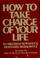 Cover of: How to take charge of your life