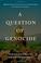 Cover of: A question of genocide