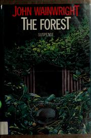 Cover of: The forest by John William Wainwright