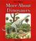 Cover of: More About Dinosaurs