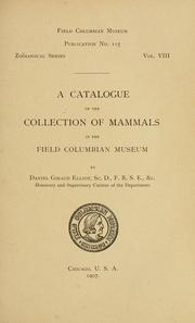 Cover of: A catalogue of the collection of mammals in the Field Columbian Museum.