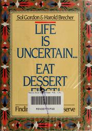 Cover of: Life is uncertain-- eat dessert first!: finding the joy you deserve
