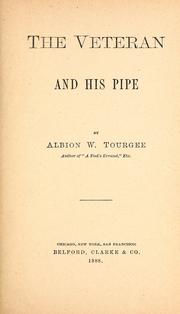 Cover of: The veteran and his pipe | Albion Winegar TourgГ©e