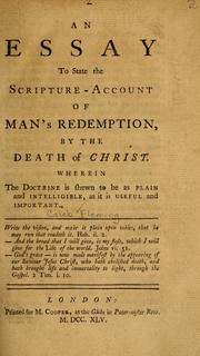 Cover of: An essay to state the Scripture-account of man's redemption by the death of Christ: wherein the doctrine is shewn to be as plain and intelligible as it is useful and important ...