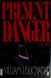 Cover of: Present danger | William J. Buchanan