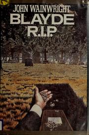 Cover of: Blayde, R.I.P. by John William Wainwright