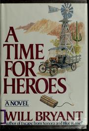 Cover of: A time for heroes: a novel