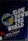 Cover of: Slow down the world