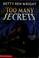 Cover of: Too many secrets