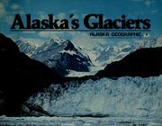 Cover of: Alaska's glaciers, by Bruce Molnia