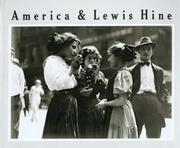 America and Lewis Hine by Walter Rosenblum, Alan Trachtenberg, Naomi Rosenblum, Marvin Israel