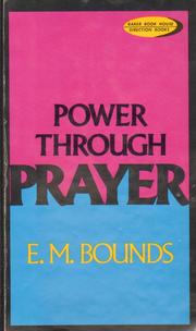 Cover of: Power Through Prayer by E. M. Bounds