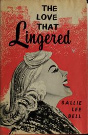 Cover of: The love that lingered by Sallie Lee Bell