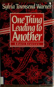 Cover of: One thing leading to another by Sylvia Townsend Warner
