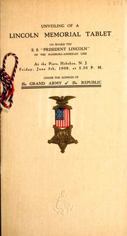 Cover of: Installation of the Lincoln memorial tablet on board the S.S. "President Lincoln" on Friday, June 5th, 1908, at 2:30 p.m. by Grand Army of the Republic