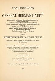 Cover of: Reminiscences of General Herman Haupt: giving hitherto unpublished official orders, personal narratives of important military operations, and interviews with President Lincoln, Secretary Stanton, General-in-chief Halleck, and with Generals McDowell, McClellan, Meade, Hancock, Burnside, and others in command of the armies in the field, and his impression of these men.