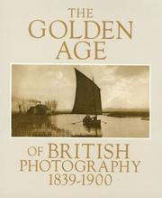 Cover of: The Golden Age of British Photography, 1839-1900