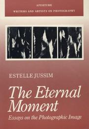 Cover of: The eternal moment: essays on the photographic image