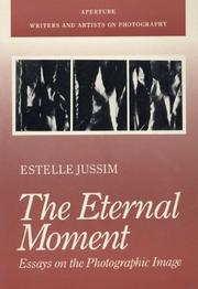 Cover of: The eternal moment by Estelle Jussim, Estelle Jussim