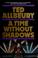 Cover of: A time without shadows