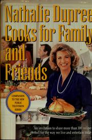 Cover of: Nathalie Dupree cooks for family and friends. by Nathalie Dupree