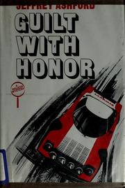 Cover of: Guilt with honor by Jeffrey Ashford