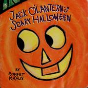 Cover of: Jack O'Lantern's scary Halloween by Robert Kraus